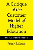A Critique of the Customer Model of Higher Education (eBook, PDF)