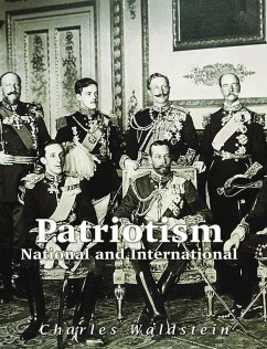 Patriotism National and International (eBook, ePUB) - Waldstein, Charles