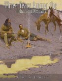 Three Years Among the Indians and Mexicans (eBook, ePUB)