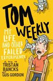 Tom Weekly 6: My Life and Other Failed Experiments (eBook, ePUB)