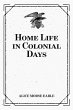 Home Life in Colonial Days (eBook, ePUB) - Bild 1