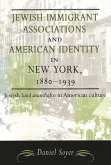 Jewish Immigrant Associations and American Identity in New York, 1880-1939 (eBook, ePUB)