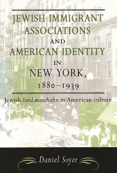 Jewish Immigrant Associations and American Identity in New York, 1880-1939 (eBook, ePUB) - Soyer, Daniel