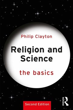 Religion and Science: The Basics (eBook, PDF) - Clayton, Philip