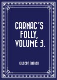 Carnac's Folly, Volume 3. (eBook, ePUB)