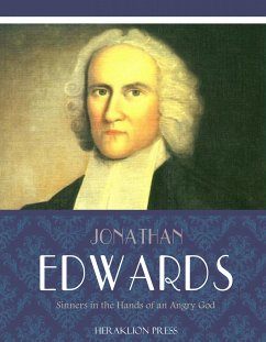Sinners in the Hands of an Angry God (eBook, ePUB) - Edwards, Jonathan