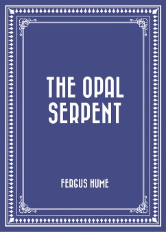 The Opal Serpent (eBook, ePUB) - Hume, Fergus