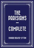 The Parisians - Complete (eBook, ePUB)
