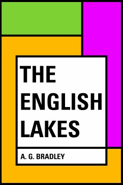The English Lakes (eBook, ePUB) - G. Bradley, A.