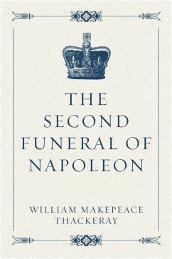 The Second Funeral of Napoleon (eBook, ePUB) - Makepeace Thackeray, William