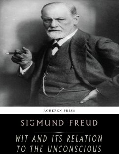 Wit and its Relation to the Unconscious (eBook, ePUB) - Freud, Sigmund