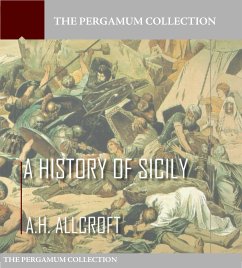 A History of Sicily (eBook, ePUB) - Allcroft, A.H.