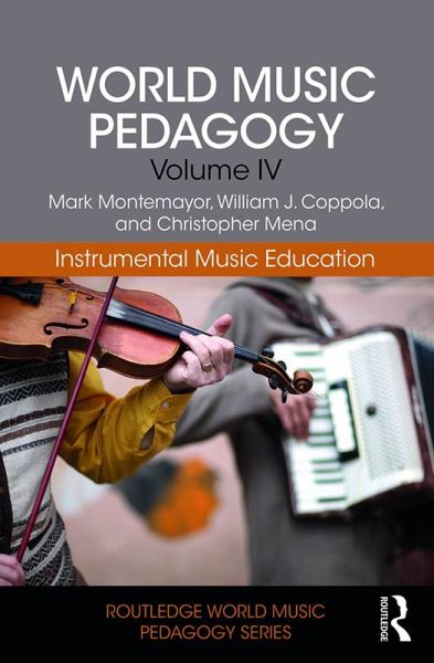 World Music Pedagogy, Volume IV: Instrumental Music Education (eBook, PDF) World Music Pedagogy, Volume IV: Instrumental Music Education (eBook, PDF)