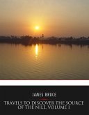 Travels to Discover the Source of the Nile, Volume I (eBook, ePUB)
