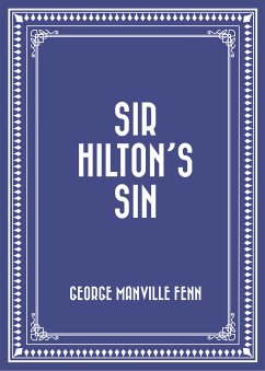 Sir Hilton's Sin (eBook, ePUB) - Manville Fenn, George