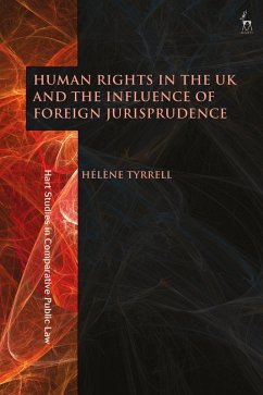 Human Rights in the UK and the Influence of Foreign Jurisprudence (eBook, ePUB) - Tyrrell, Hélène