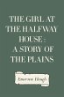 The Girl at the Halfway House : A Story... - Bild 1