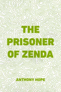 The Prisoner of Zenda (eBook, ePUB) - Hope, Anthony