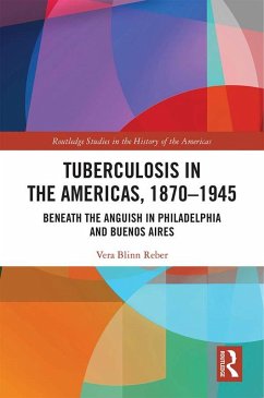 Tuberculosis in the Americas, 1870-1945 (eBook, PDF) - Reber, Vera Blinn