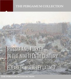 Russia and Turkey in the Nineteenth Century (eBook, ePUB) - Wormeley Latimer, Elizabeth