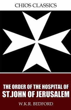 The Order of the Hospital of St. John of Jerusalem (eBook, ePUB) - Bedford, W.K.R.