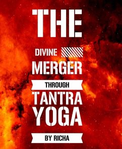 The divine merger through tantra yoga (eBook, ePUB) - Golvis, Richa