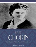 A Collection of Kate Chopin's Short Stories (eBook, ePUB)