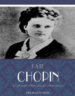 A Collection of Kate Chopin's Short Stories (eBook, ePUB) - Chopin, Kate