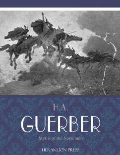 Myths of the Norsemen (eBook, ePUB) - Guerber, H.A.