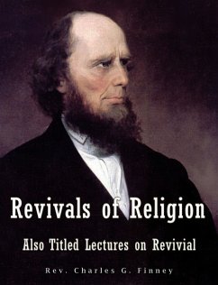 Revivals of Religion Also titled Lectures on Revival (eBook, ePUB) - Charles G. Finney, Rev.