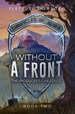 Without A Front: The Producer's Challenge (Chronicles of Alsea, #2) (eBook, ePUB)