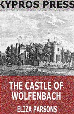 The Castle of Wolfenbach (eBook, ePUB) - Parsons, Eliza
