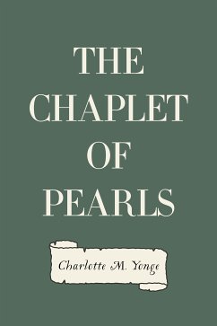 The Chaplet of Pearls (eBook, ePUB) - M. Yonge, Charlotte