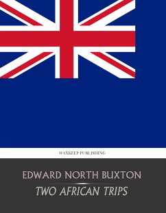 Two African Trips (eBook, ePUB) - North Buxton, Edward