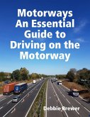 Motorways, An Essential Guide to Driving on the Motorway (eBook, ePUB)