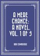 A Mere Chance: A Novel. Vol. 1 of 3... - Bild 1