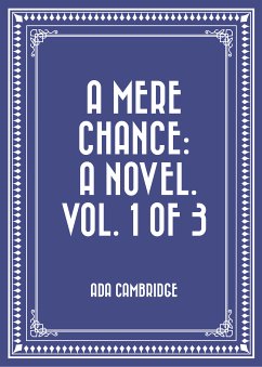 A Mere Chance: A Novel. Vol. 1 of 3 (eBook, ePUB) - Cambridge, Ada