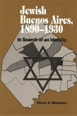 Jewish Buenos Aires, 1890-1939 (eBook, ePUB) Jewish Buenos Aires, 1890-1939 (eBook, ePUB)