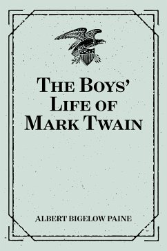 The Boys' Life of Mark Twain (eBook, ePUB) - Bigelow Paine, Albert