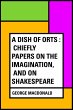 A Dish of Orts : Chiefly Papers on the... - Bild 1