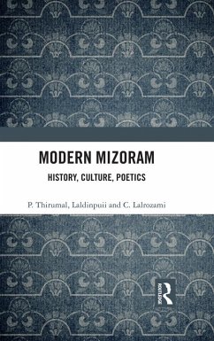 Modern Mizoram (eBook, PDF) - Thirumal, P.; Laldinpuii; Lalrozami, C.