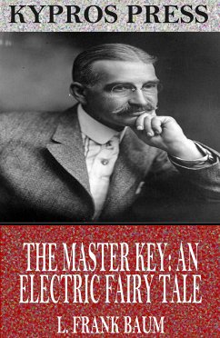 The Master Key: An Electric Fairy Tale (eBook, ePUB) - Frank Baum, L.