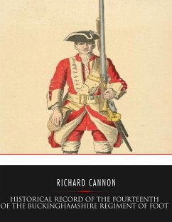 Historical Record of the Fourteenth or The Buckinghamshire Regiment of Foot (eBook, ePUB) - Cannon, Richard