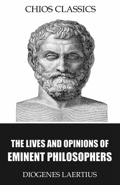 The Lives and Opinions of Eminent Philosophers (eBook, ePUB) - Laertius, Diogenes