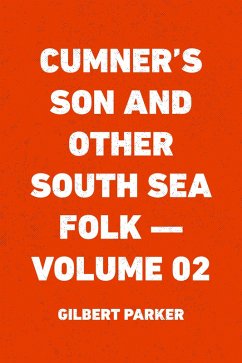 Cumner's Son and Other South Sea Folk - Volume 02 (eBook, ePUB) - Parker, Gilbert