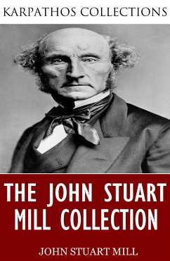 The John Stuart Mill Collection (eBook, ePUB) - Stuart Mill, John