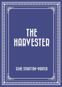 The Harvester (eBook, ePUB) - Stratton-Porter, Gene