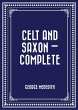 Celt and Saxon - Complete (eBook, ePUB) - Bild 1