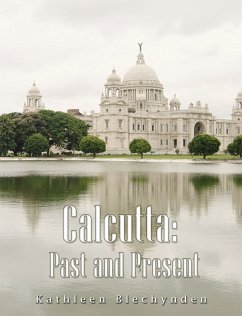 Calcutta: Past and Present (eBook, ePUB) - Blechynden, Kathleen