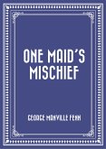 One Maid's Mischief (eBook, ePUB)